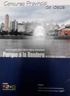 Bases del concurso provincial de Ideas para el sector de la Ribera Central Denominado Parque  la Bandera de la ciudad de Rosario