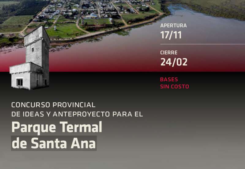 [ENTRE RÍOS] CONCURSO PROVINCIAL DE IDEAS Y ANTEPROYECTO PARA EL PARQUE TERMAL DE SANTA ANA