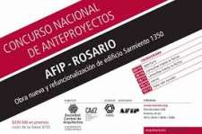 CONCURSO NACIONAL DE ANTEPROYECTOS DE ARQUITECTURA PARA LA OBRA NUEVA Y REFUNCIONALIZACION DEL EDIFICIO DEL AFIP ROSARIO