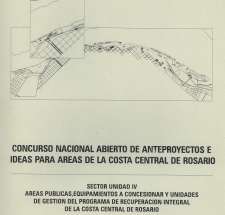 CONCURSO NACIONAL ABIERTO DE ANTEPROYECTOS E IDEAS PARA EL AREA DE LA COSTA CENTRAL DE ROSARIO. SECTOR UNIDAD IV. SILOS DAVIS